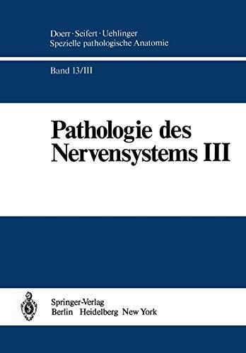 Pathologie des Nervensystems III: Entzündliche Erkrankungen und Geschwülste (Spezielle pathologische Anatomie, 13 / 3)