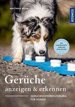 Gerüche erkennen und anzeigen: Geruchsdifferenzierung für Hunde