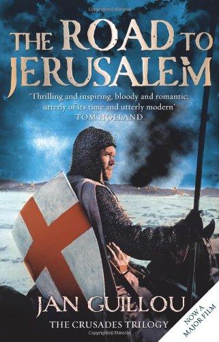 Road to Jerusalem: Crusades Trilogy Bk. 1 (Crusades Trilogy 1)