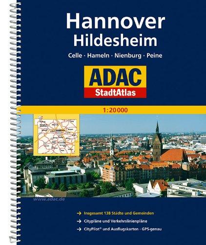 ADAC StadtAtlas Hannover/Hildesheim mit Celle, Hameln, Nienburg, Peine 1:20 000: Celle, Hameln, Nienburg, Peine. Insgesamt 138 Städte und Gemeinden. ... CityPilot und Ausflugskarten - GPSgenau