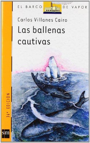 Las Ballenas Cautivas (El Barco De Vapor: Serie Naranja/ the Steamboat: Orange Series)