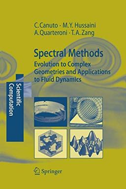 Spectral Methods: Evolution to Complex Geometries and Applications to Fluid Dynamics (Scientific Computation)