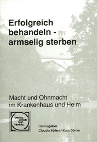 Erfolgreich behandeln - armselig sterben