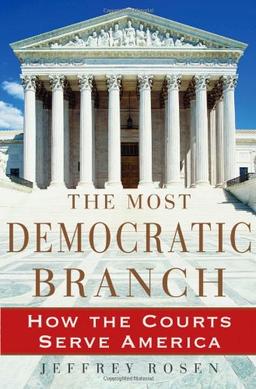 The Most Democratic Branch: How the Courts Serve America (Annenberg Foundation Trust at Sunnylands' Adolescent Mental Health Initiative)