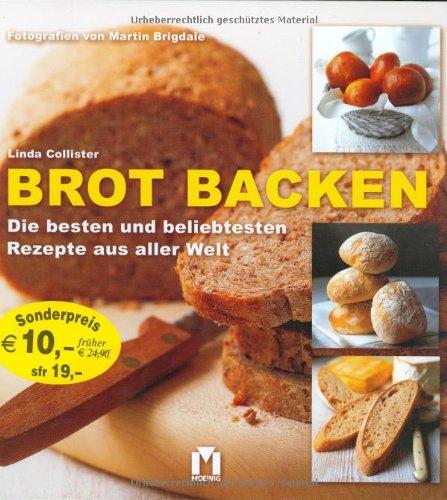 Brot backen: Die besten und beliebtesten Rezepte aus aller Welt