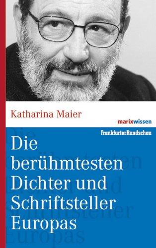 Die berühmtesten Dichter und Schriftsteller Europas (marixwissen)