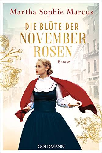 Die Blüte der Novemberrosen: Roman - Die Fünf-Schwestern-Saga 2