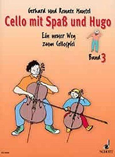 Cello mit Spaß und Hugo: Ein neuer Weg zum Cellospiel. Band 3