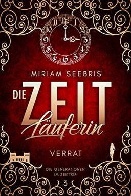 Die Zeitläuferin - Verrat (Die Generationen im Zeittor, Band 3)