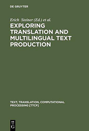 Exploring Translation and Multilingual Text Production: Beyond Content (Text, Translation, Computational Processing [TTCP], Band 3)