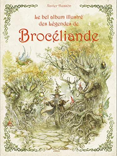 Le bel album illustré des légendes de Brocéliande