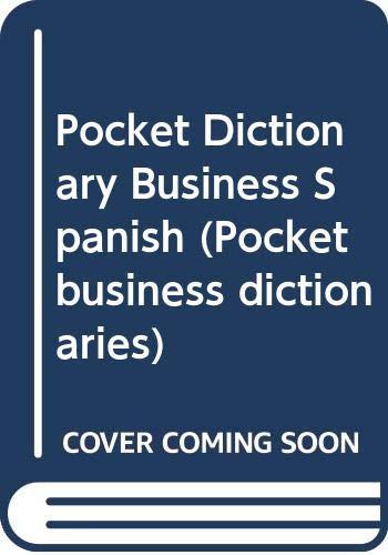 Pocket Dictionary of Business Spanish (Pocket business dictionaries)