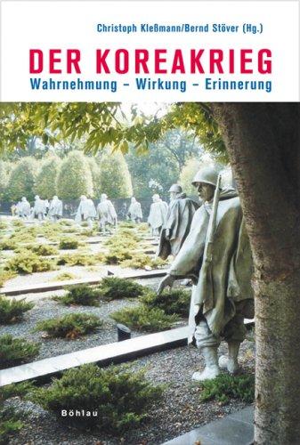 Der Koreakrieg: Wahrnehmung - Wirkung - Erinnerung