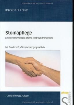 Stomapflege: Enterostomatherapie. Stoma- und Wundversorgung