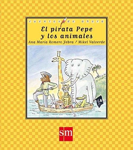 El pirata Pepe y los animales (Cuentos de ahora, Band 55)