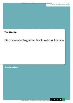 Der neurobiologische Blick auf das Lernen