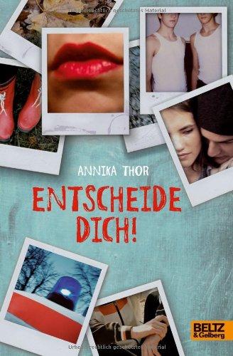 Entscheide dich!: Roman