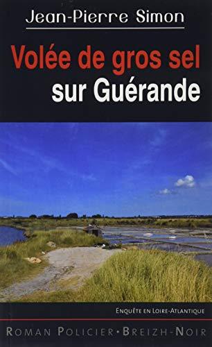 Volée de gros sel sur Guérande : enquête en Loire-Atlantique