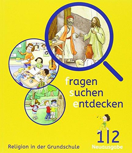 fragen - suchen - entdecken.  Ausgabe für Bayern / Schülerbuch 1./2. Schuljahr: Religion in der Grundschule