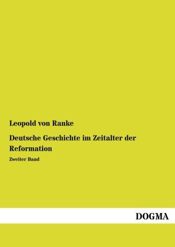 Deutsche Geschichte im Zeitalter der Reformation: Band 2