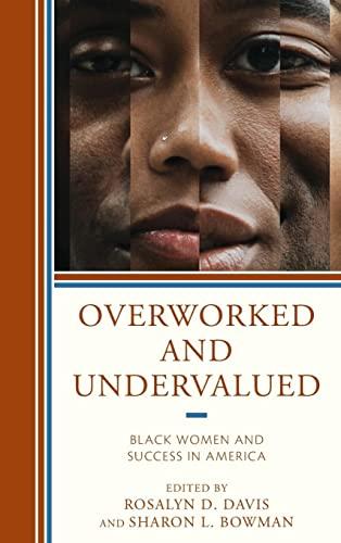 Overworked and Undervalued: Black Women and Success in America