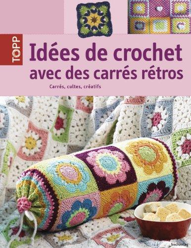 Idées de crochet avec des carrés rétros : carrés, cultes, créatifs