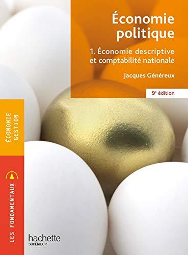 Economie politique. Vol. 1. Economie descriptive et comptabilité nationale