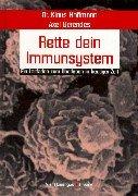 Rette dein Immunsystem 1: Ein Leitfaden zum Überleben in heutiger Zeit: TEIL 1