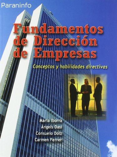 Fundamentos de dirección de empresas : conceptos y habilidades directivas (Administración)