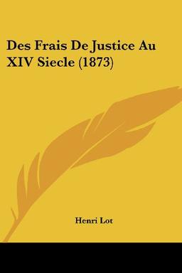 Des Frais De Justice Au XIV Siecle (1873)