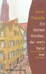 Ein kleiner Händler, der mein Vater war: Eine deutsch-jüdische Geschichte