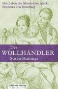 Der Wollhändler: Das Leben des Maximilian Speck, Freiherrn von Sternburg