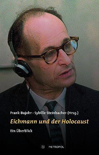 Eichmann und der Holocaust: Ein Überblick