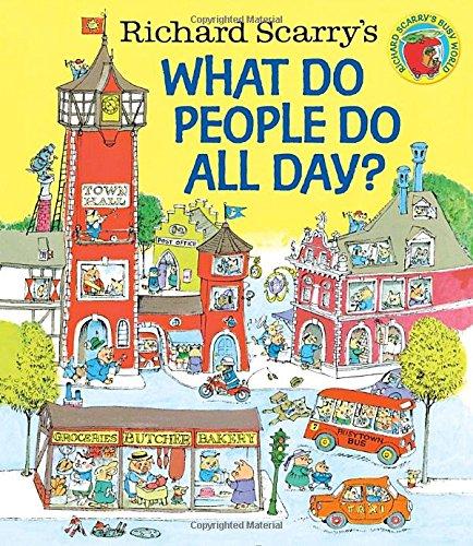 Richard Scarry's What Do People Do All Day? (Richard Scarry's Busy World)