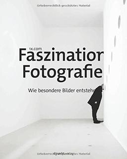 Faszination Fotografie: Wie besondere Bilder entstehen