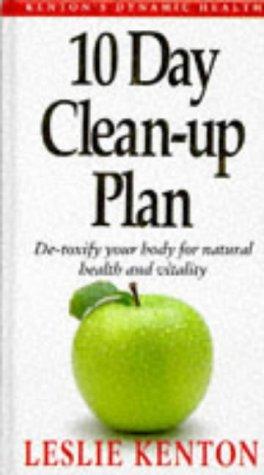 10 Day Clean-Up Plan: De-Toxify Your Body for Natural Health and Vitality (Dynamic Health Collection)