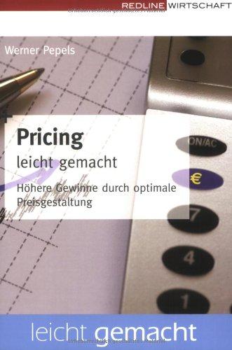 Pricing leicht gemacht. Höhere Gewinne durch optimale Preisgestaltung (Redline Wirtschaft)