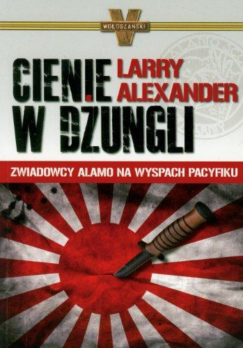 Cienie w dżungli: Zwiadowcy Alamo na wyspach Pacyfiku