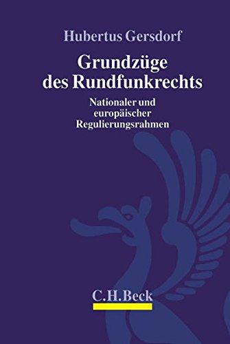 Grundzüge des Rundfunkrechts: Nationaler und europäischer Regulierungsrahmen