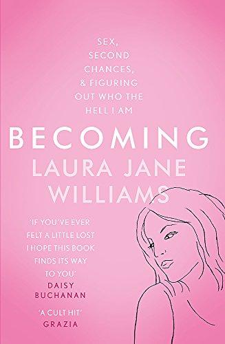 Becoming: Sex, Second Chances, and Figuring Out Who the Hell I am