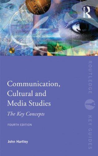 Communication, Cultural and Media Studies: The Key Concepts (Routledge Key Guides)