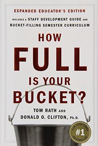 How Full Is Your Bucket? Educator's Edition: Positive Strategies for Work and Life