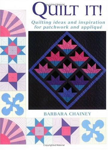 Quilt It?: Ideas and Inspiration for Patchwork and Applique