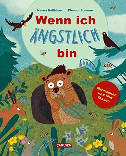 Wenn ich ängstlich bin: Ein Bilderbuch über das Angsthaben, -zulassen und -loswerden | Zum Mitmachen und Mutfassen für Kinder ab 3