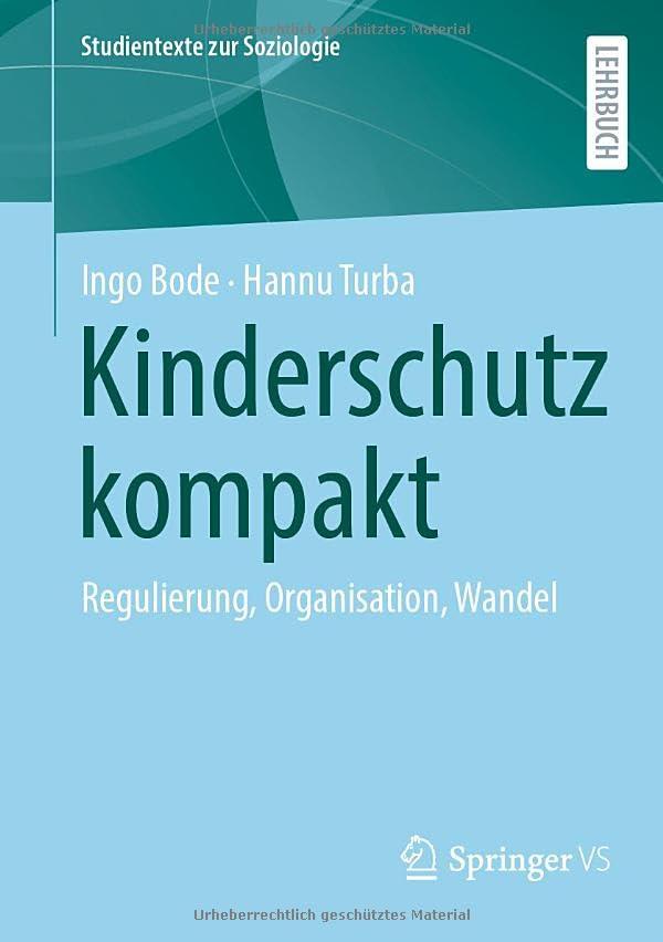 Kinderschutz kompakt: Regulierung, Organisation, Wandel (Studientexte zur Soziologie)