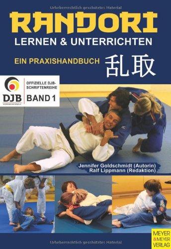 Randori lernen und unterrichten: Ein Praxishandbuch