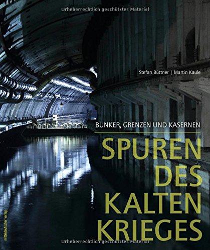 Spuren des Kalten Krieges: Bunker, Grenzen und Kasernen