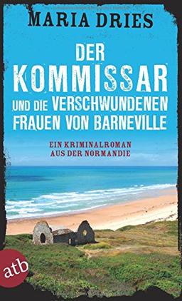 Der Kommissar und die verschwundenen Frauen von Barneville: Ein Kriminalroman aus der Normandie (Kommissar Philippe Lagarde, Band 7)