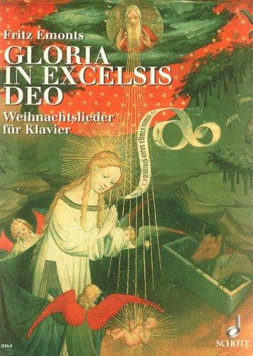 Gloria in excelsis Deo: Weihnachtslieder. Klavier mit vollständigen Texten.