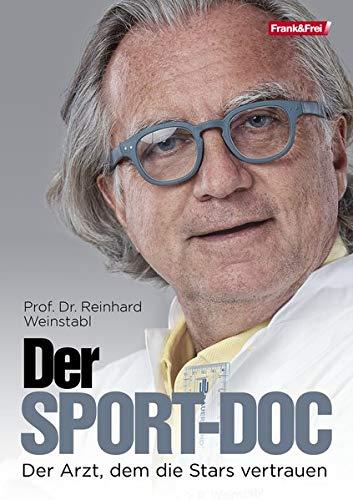 Der Sport-Doc: Der Arzt, dem die Stars vertrauen